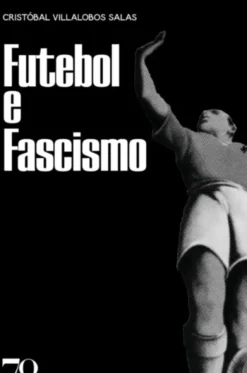 Futebol e Fascismo