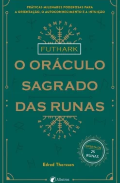 Futhark - O Oráculo Sagrado das Runas