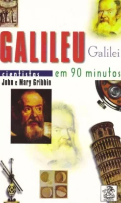 Galileu Galilei Em 90 Minutos