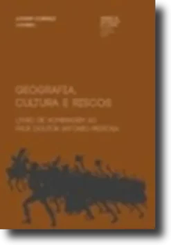 Geografia, Cultura e Riscos - livro de homenagem ao Prof. Doutor António Pedrosa
