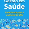 Gestão em Saúde - Contributos para a Melhoria do SNS