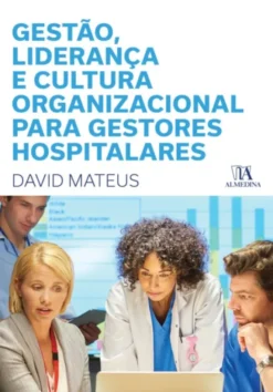 Gestão, Liderança e Cultura Organizacional para Gestores Hospitalares