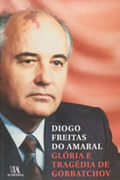 Glória e Tragédia de Gorbatchov