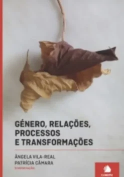 Género, Relações, Processos e Transformações