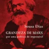 Grandeza de Marx - Por Uma Política do Impossível