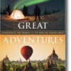 Great Adventures: Experience the World at its Breathtaking Best