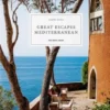 Great Escapes Mediterranean - The Hotel Book