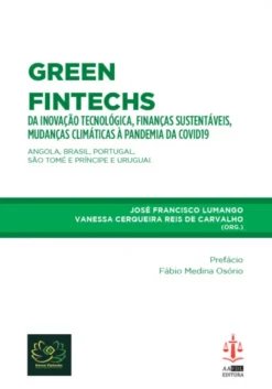 Green Fintechs - Da Inovação Tecnológica, Finanças Sustentáveis, Mudanças Climáticas à Pandemia da COVID19 - Angola, Brasil, Portugal, São Tomé e Príncipe e Uruguai