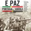 Guerra e Paz: Portugal/Angola (1961-1974)