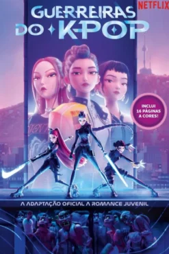 Guerreiras do K-Pop - A Adaptação Oficial a Romance Juvenil