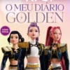 Guerreiras do K-Pop - O Meu Diário Golden
