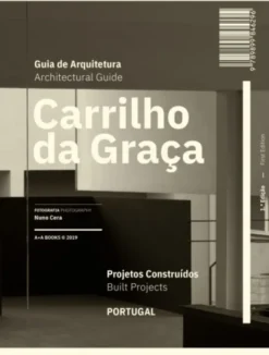 Guia de Arquitetura Carrilho da Graça Projetos Construídos Portugal - Architectural Guide Carrilho da Graça Built Projects