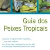Guia dos Peixes Tropicais