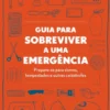 Guia para Sobreviver a uma Emergência