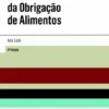 Guia Prático da Obrigação de Alimentos - 4ª Edição
