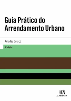 Guia Prático do Arrendamento Urbano - 4ª Edição