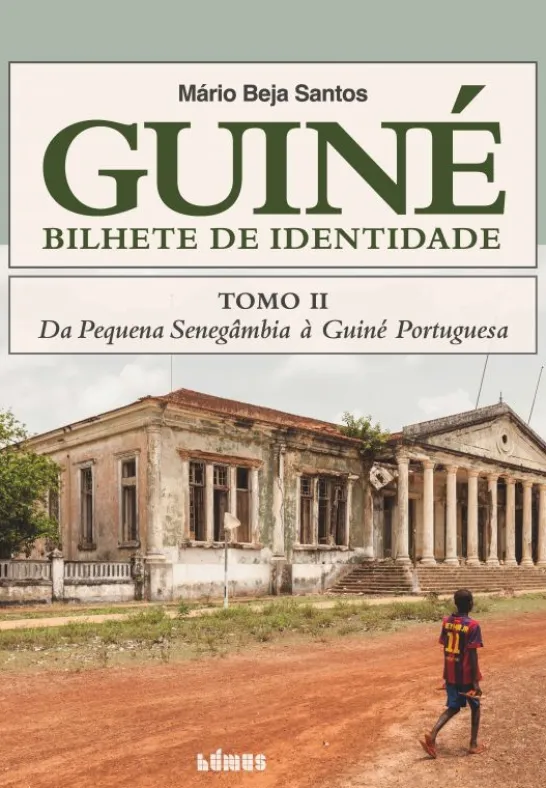 Guiné, Bilhete de Identidade - Tomo II - Da Pequena Senegâmbia à Guiné Portuguesas