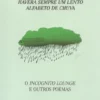 Haverá Sempre um Lento Alfabeto de Chuva - O Incógnito Lounge e outros Poemas