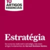 HBR 10 Artigos Essenciais - Estratégia