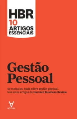 HBR 10 Artigos Essenciais - Gestão Pessoal