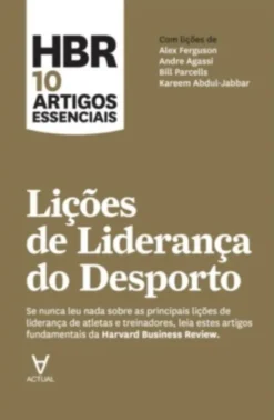 HBR 10 Artigos Essenciais - Lições de Liderança do Desporto