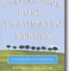 Healing From Post-Traumatic Stress - A Workbook for Recovery