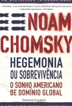 Hegemonia Ou Sobrevivência - O Sonho Americano de Domínio Global