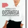 Henrique Neto: O Estratega
