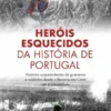 Heróis Esquecidos da História de Portugal