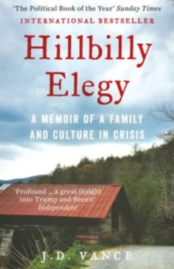 Hillbilly Elegy: A Memoir of a Family and Culture in Crisis