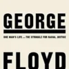 His Name Is George Floyd: One Man's Life and the Struggle for Racial Justice