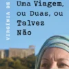 História de Uma Viagem, ou Duas, ou Talvez Não