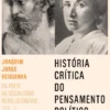 História Crítica do Pensamento Político: da Polis ao socialismo revolucionário - Vol. I