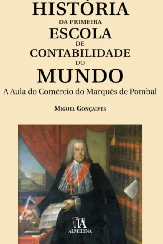 História da Primeira Escola de Contabilidade do Mundo - A Aula do Comércio do Marquês de Pombal
