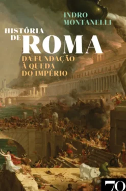 História de Roma - Da Fundação à Queda do Império