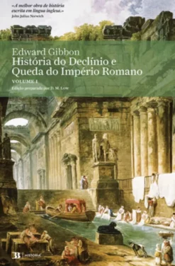 História do Declínio e Queda do Império Romano, Vol. I