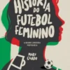 História do Futebol Feminino