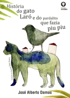 História do Gato Laró e do Pardalito que fazia piu piu