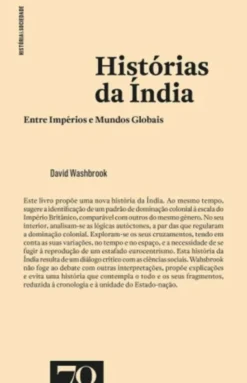 Histórias da Índia - Entre Impérios e Mundos Globais