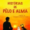 Histórias de Pêlo e Alma - Contos de Animais e Humanidades