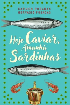 Hoje Caviar, Amanhã Sardinhas