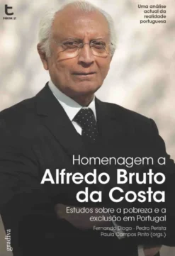 Homenagem a Alfredo Bruto da Costa - Estudos sobre a Pobreza e a Exclusão em Portugal