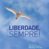 Homenagem a Jorge Carlos de Almeida Fonseca por ocasiáo dos seus 70 anos - Liberdade, Sempre!