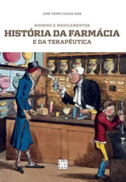 Homens e Medicamentos - História da Farmácia e da Terapêutica