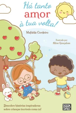 Há tanto Amor à tua Volta