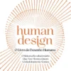 Human Design - O Livro do Desenho Humano