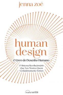Human Design - O Livro do Desenho Humano