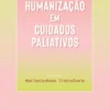 Humanização em Cuidados Paliativos