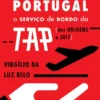 Imagens de Portugal - O Serviço de Bordo da TAP (das Origens a 2017)