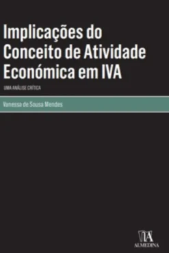 Implicações do Conceito de Atividade Económica em IVA - Uma Análise Crítica